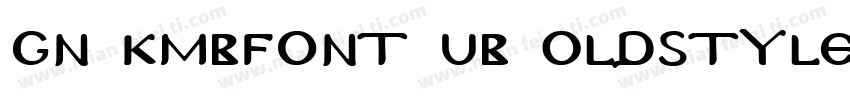 GN KMBFont UB Oldstylekana字体转换